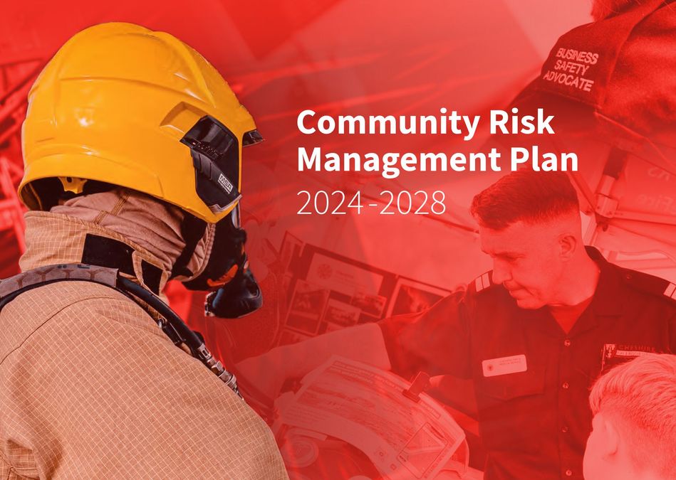 Cheshire Fire & Rescue Service - Community Risk Management Plan (CRMP)
